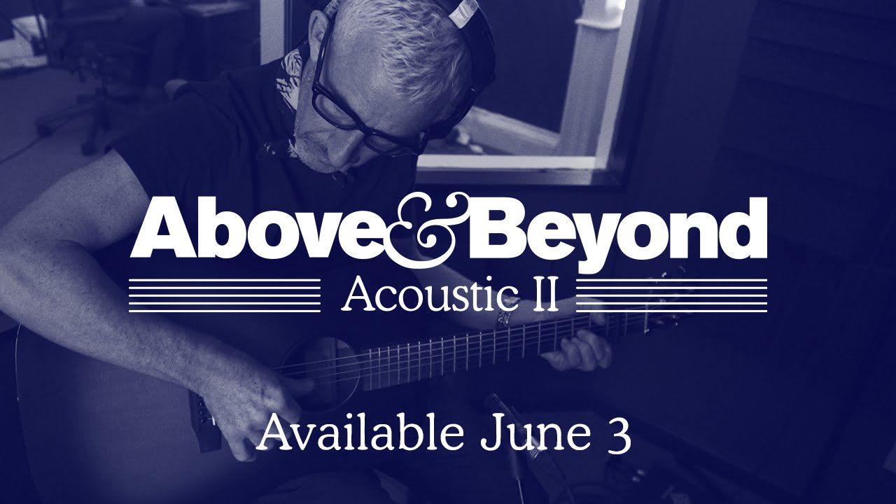 Above & Beyond Acoustic II – Album Announcement